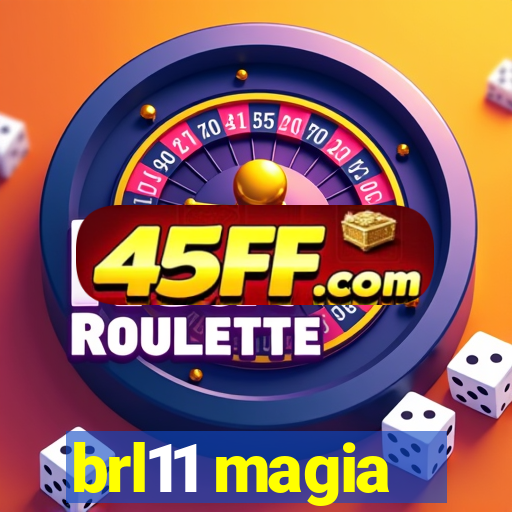 brl11 magia
